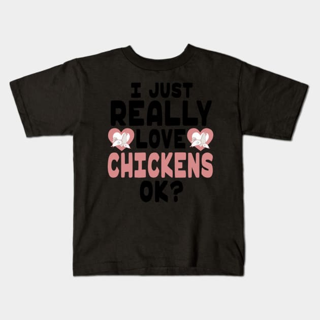 Chickens I Love Chickens Kids T-Shirt by SperkerFulis